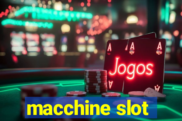 macchine slot