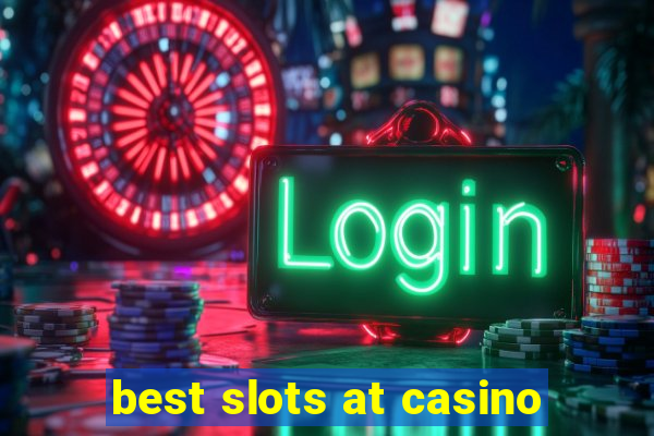 best slots at casino