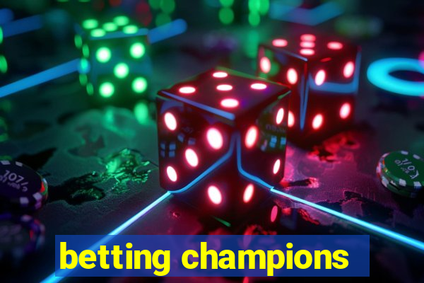 betting champions