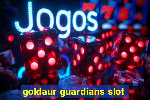 goldaur guardians slot