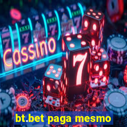 bt.bet paga mesmo