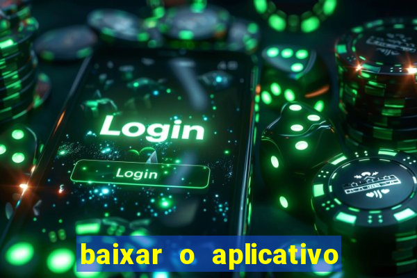 baixar o aplicativo vai de bet