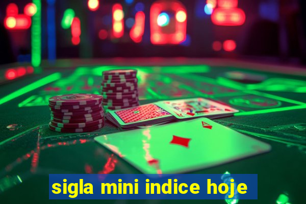 sigla mini indice hoje