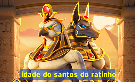 idade do santos do ratinho