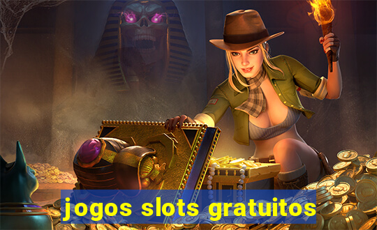 jogos slots gratuitos