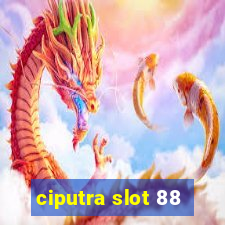 ciputra slot 88