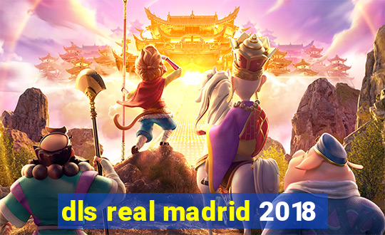 dls real madrid 2018