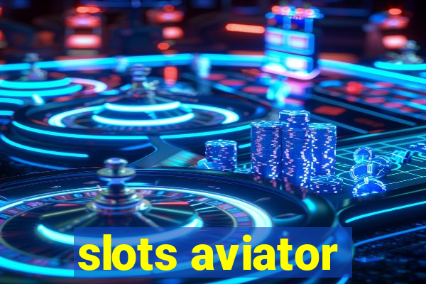 slots aviator