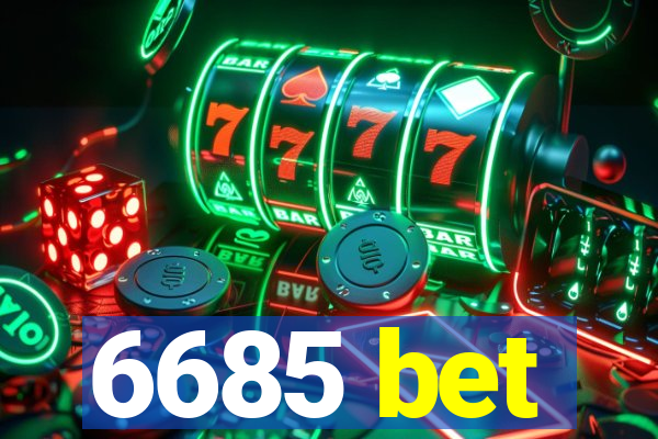 6685 bet