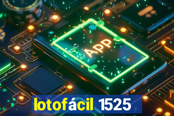 lotofácil 1525