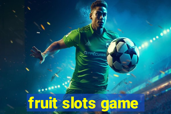 fruit slots game