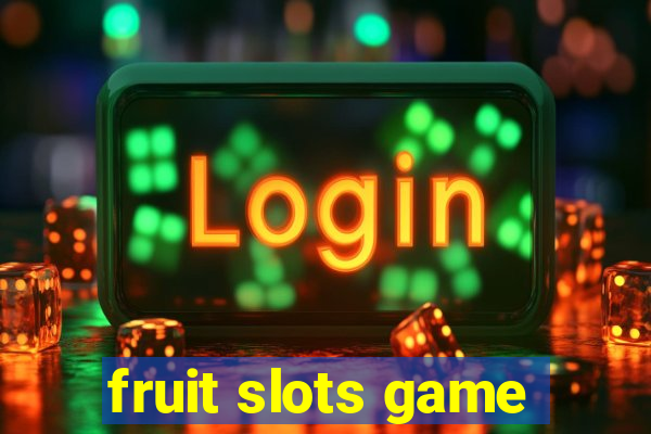 fruit slots game