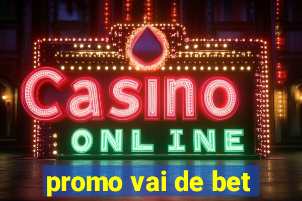 promo vai de bet