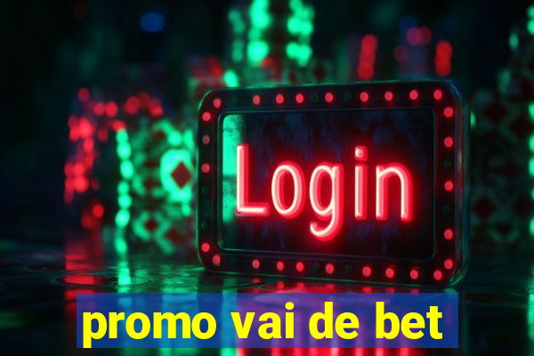 promo vai de bet