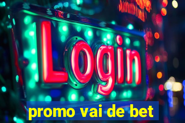 promo vai de bet