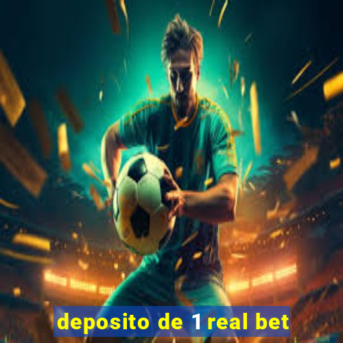 deposito de 1 real bet