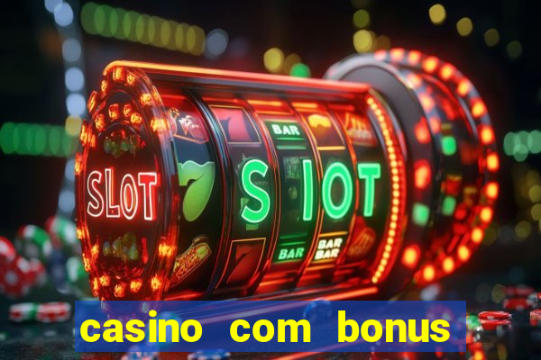 casino com bonus de cadastro