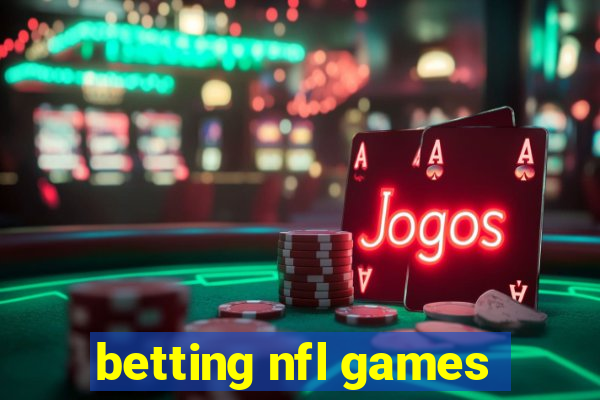 betting nfl games