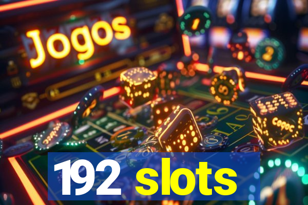 192 slots