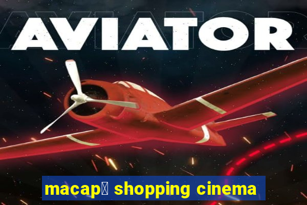 macap谩 shopping cinema