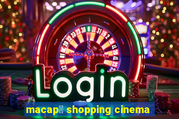 macap谩 shopping cinema