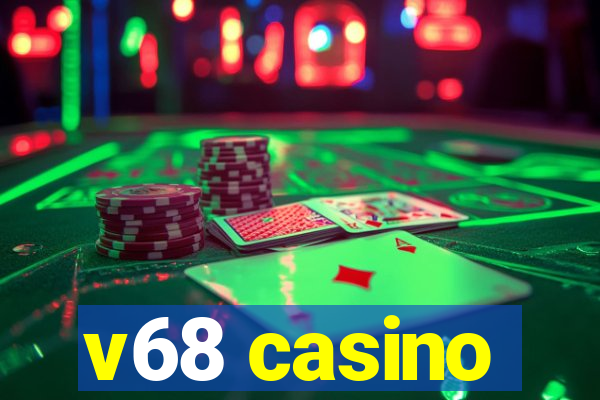 v68 casino