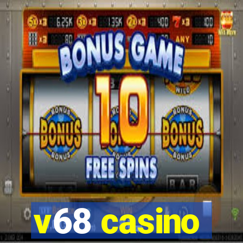 v68 casino