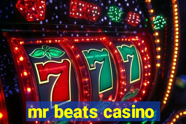 mr beats casino