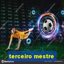 terceiro mestre