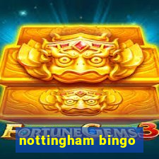 nottingham bingo