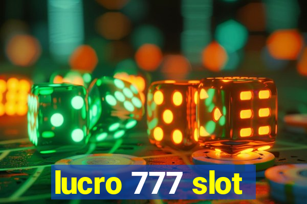 lucro 777 slot