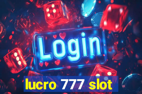 lucro 777 slot