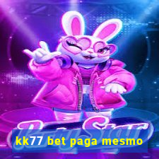 kk77 bet paga mesmo