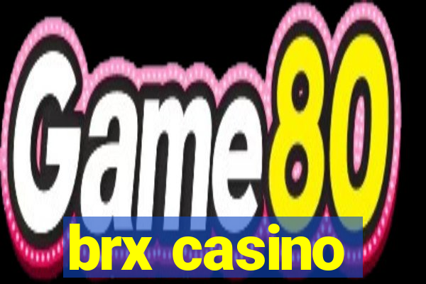 brx casino