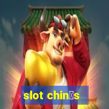 slot chin锚s