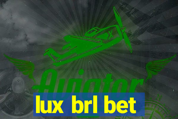 lux brl bet