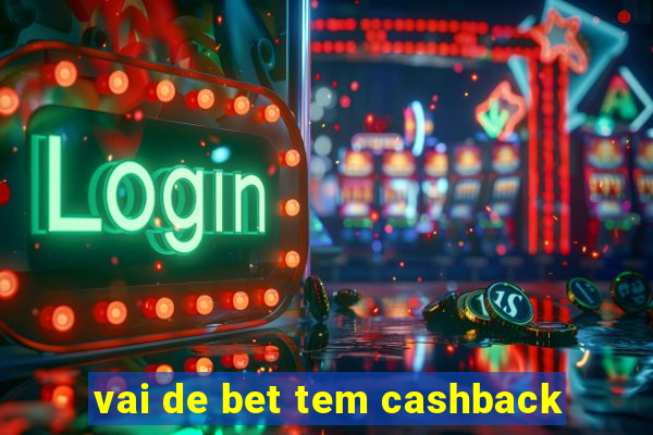 vai de bet tem cashback