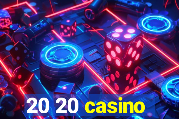 20 20 casino