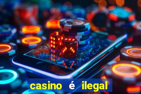 casino é ilegal no brasil