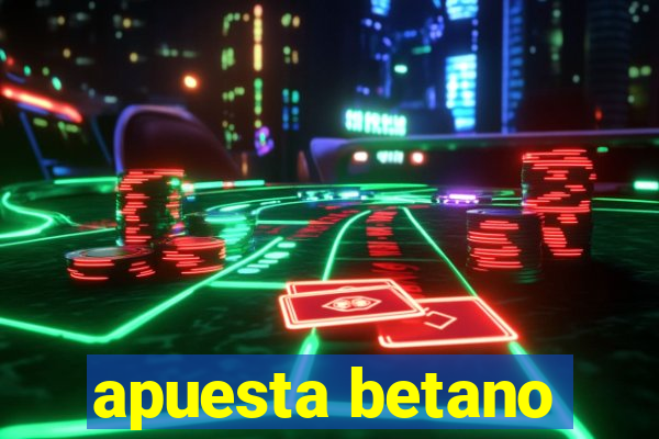 apuesta betano