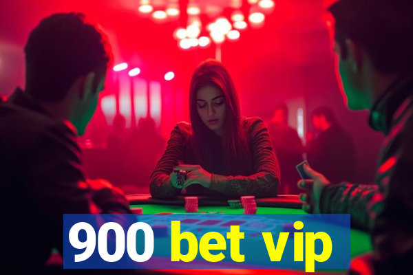 900 bet vip