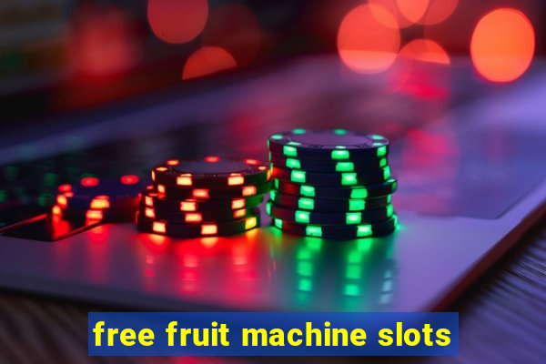 free fruit machine slots