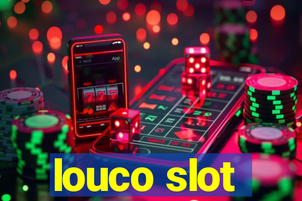 louco slot