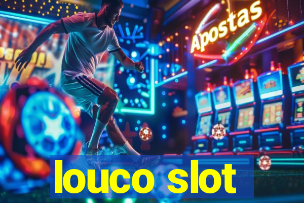 louco slot