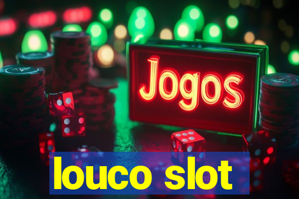 louco slot