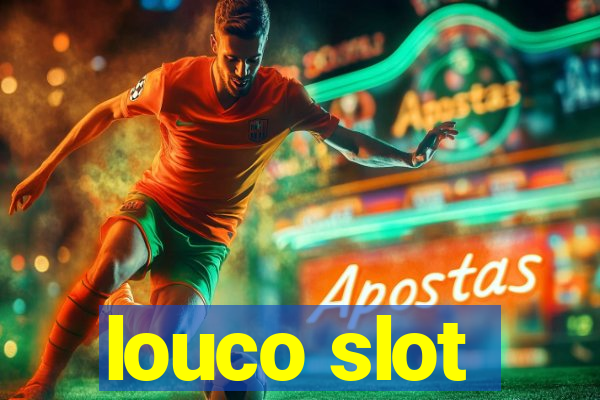 louco slot