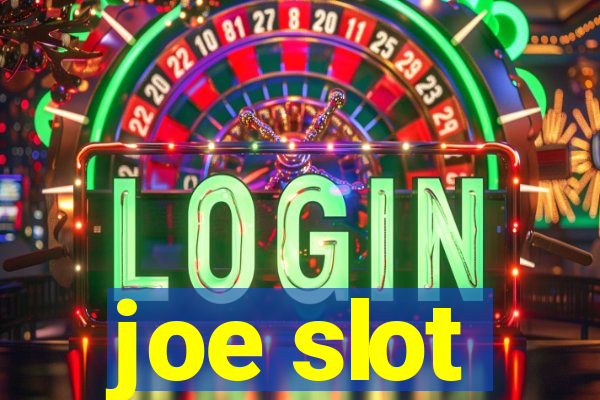 joe slot