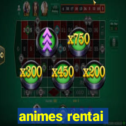 animes rentai