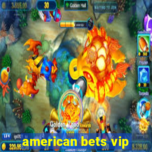 american bets vip