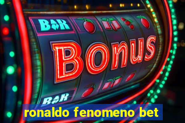 ronaldo fenomeno bet